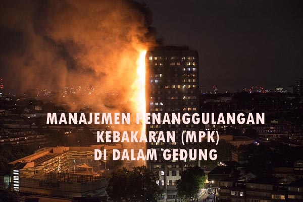 MANAJEMEN PENANGGULANGAN KEBAKARAN (MPK) 